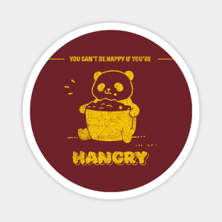 You Can't Be Happy If You're Hangry Magnet